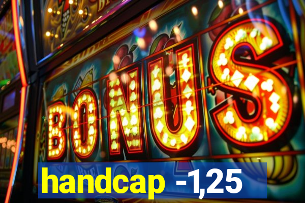 handcap -1,25