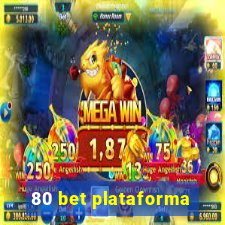 80 bet plataforma