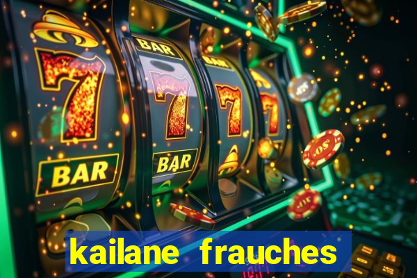 kailane frauches tem filhos