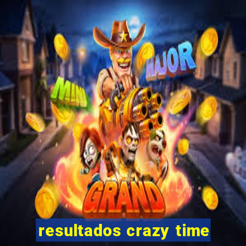 resultados crazy time