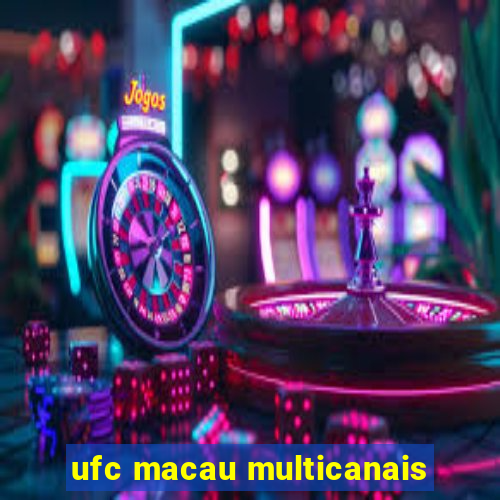 ufc macau multicanais