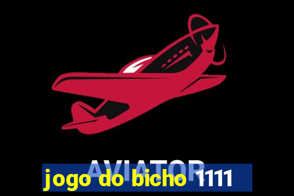jogo do bicho 1111