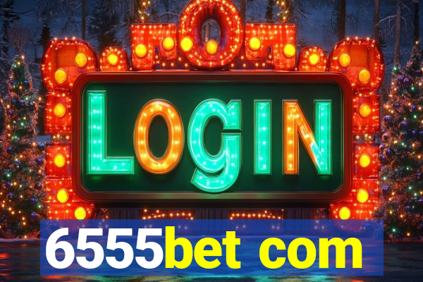 6555bet com