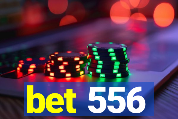 bet 556