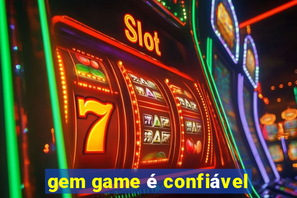 gem game Ã© confiÃ¡vel