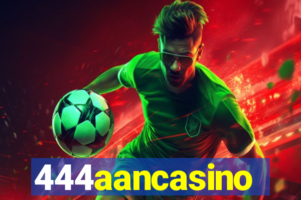 444aancasino