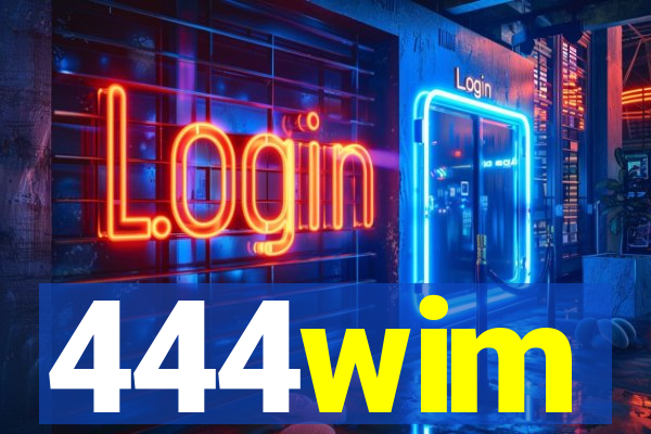 444wim