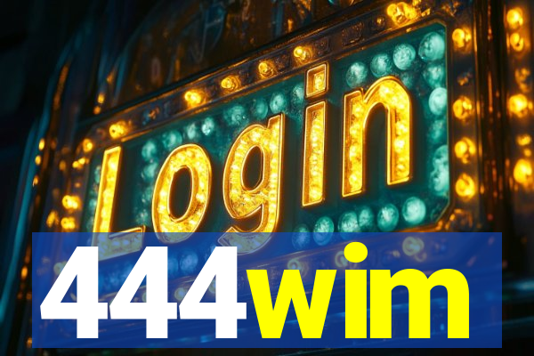 444wim
