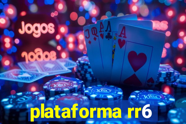 plataforma rr6