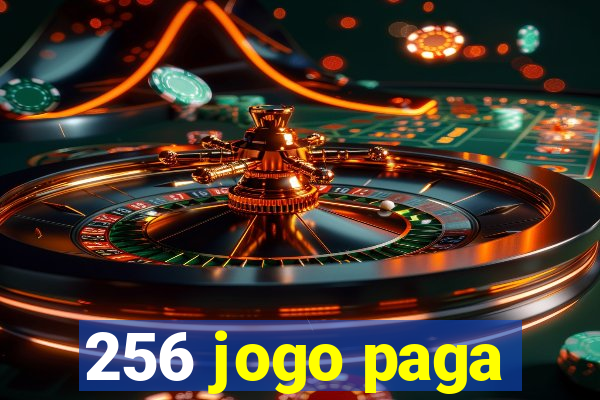 256 jogo paga