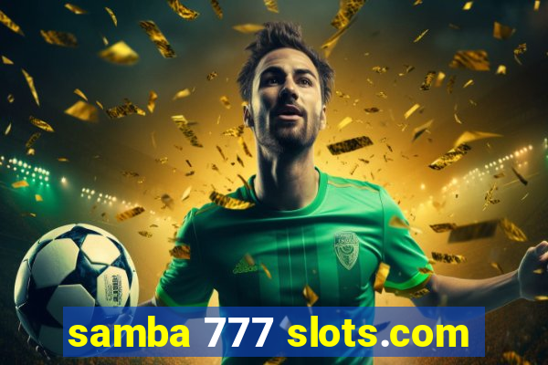 samba 777 slots.com