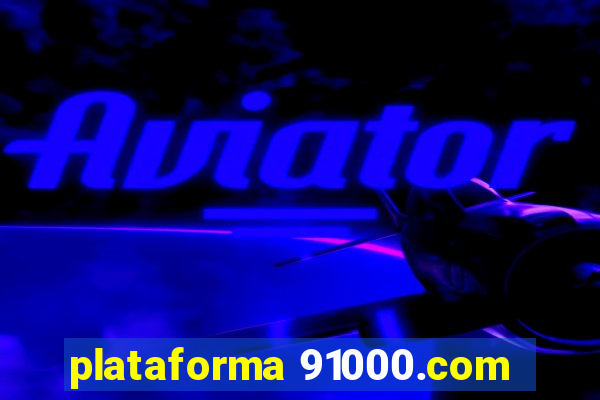 plataforma 91000.com
