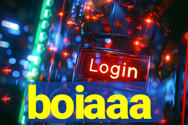 boiaaa
