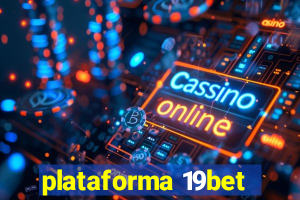 plataforma 19bet