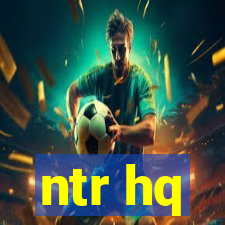 ntr hq