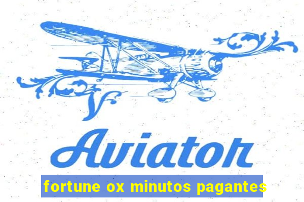 fortune ox minutos pagantes