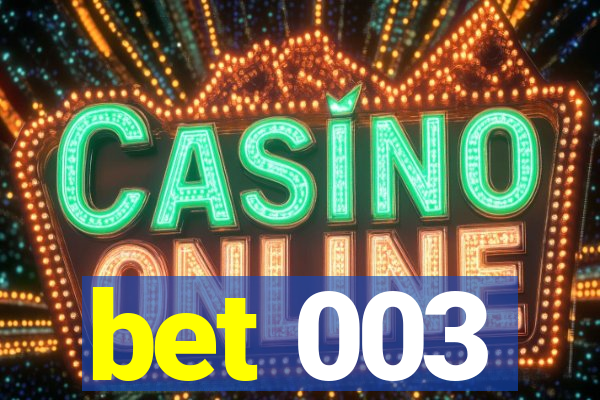 bet 003
