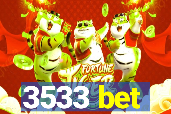 3533 bet