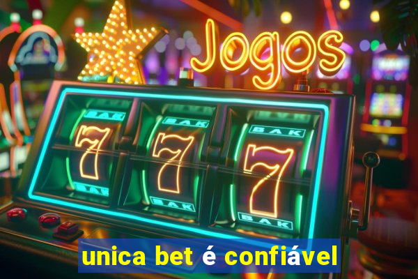 unica bet Ã© confiÃ¡vel