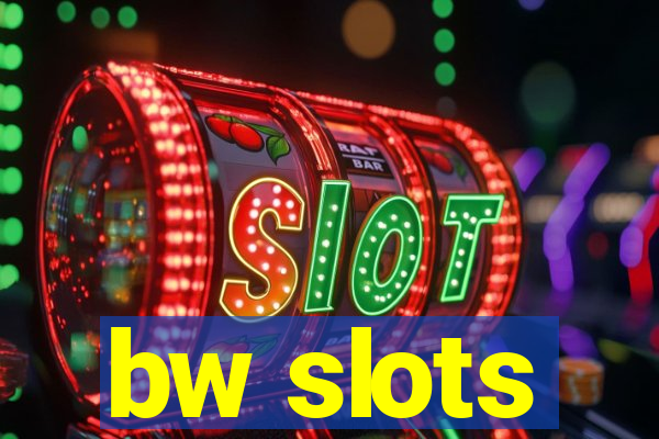 bw slots