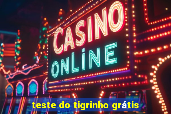teste do tigrinho grÃ¡tis