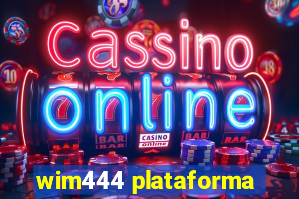 wim444 plataforma