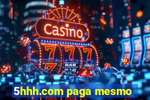 5hhh.com paga mesmo