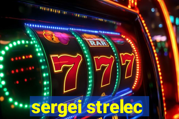sergei strelec
