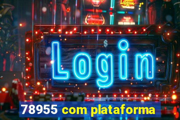 78955 com plataforma
