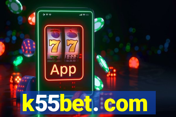 k55bet. com