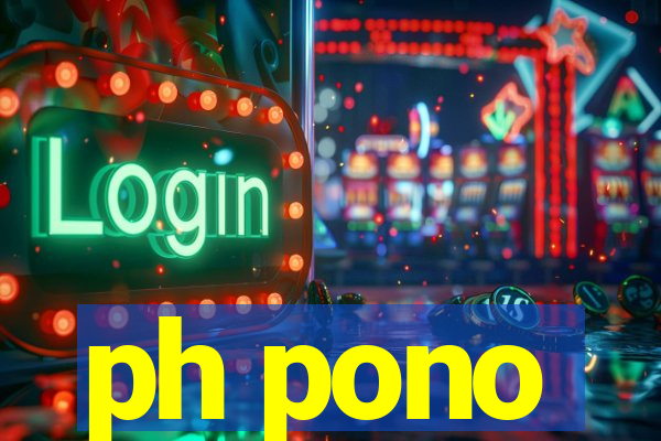 ph pono