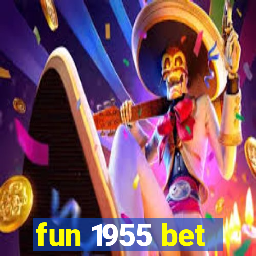fun 1955 bet
