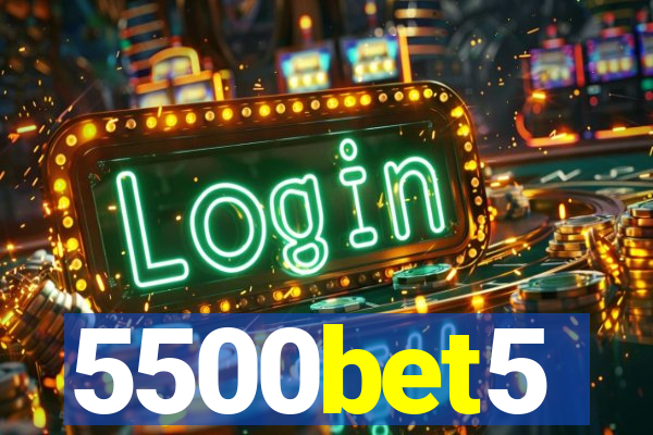 5500bet5
