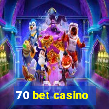 70 bet casino