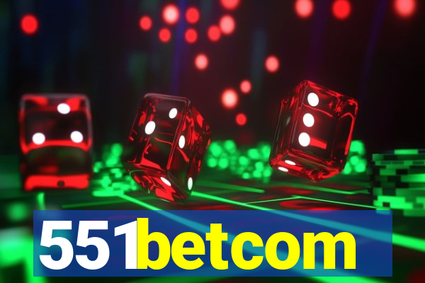 551betcom
