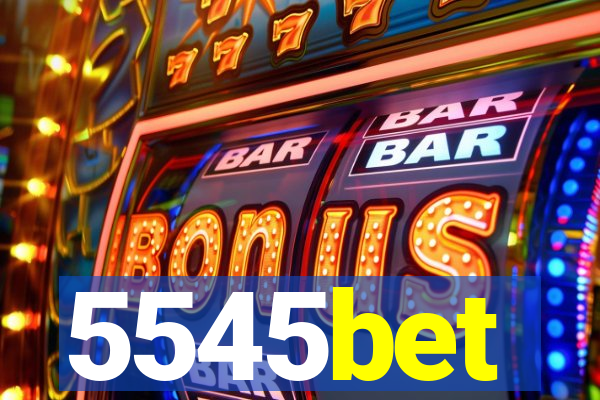 5545bet