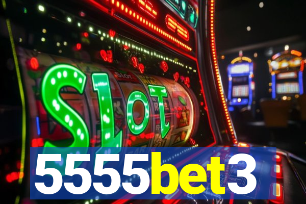 5555bet3