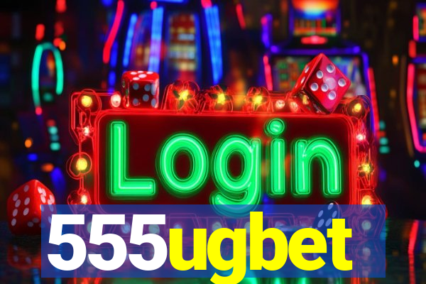 555ugbet