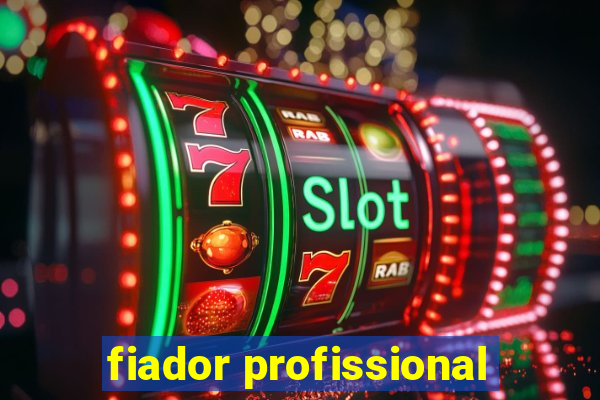 fiador profissional