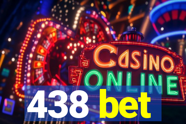 438 bet