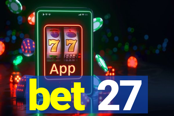bet 27
