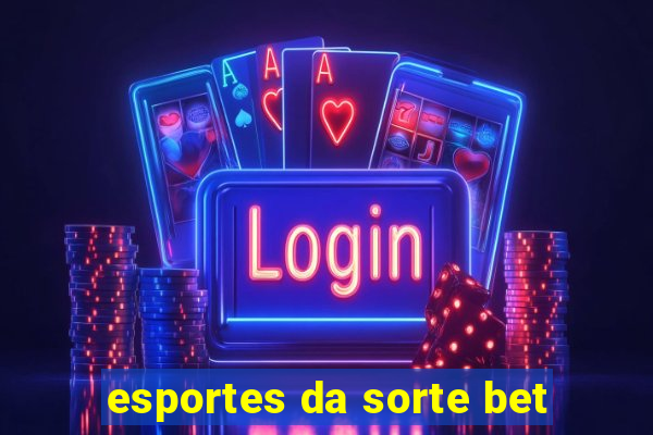 esportes da sorte bet