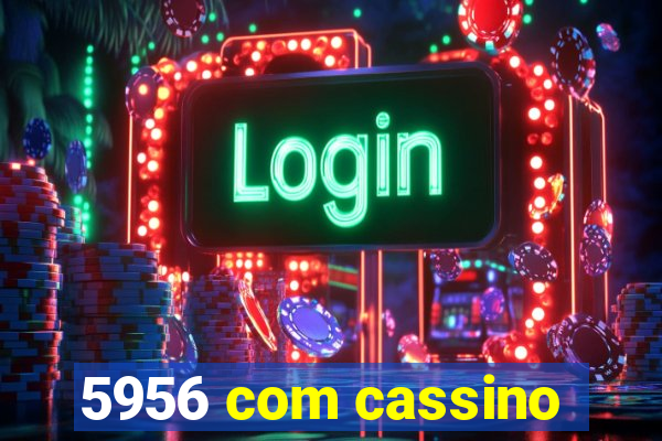 5956 com cassino