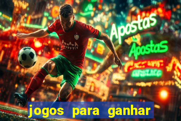 jogos para ganhar dinheiro de verdade grÃ¡tis