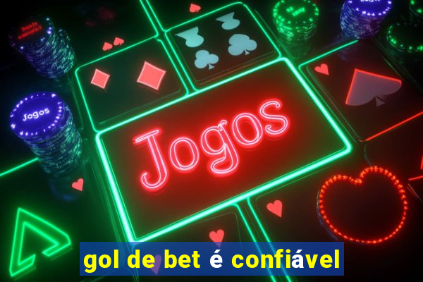 gol de bet Ã© confiÃ¡vel