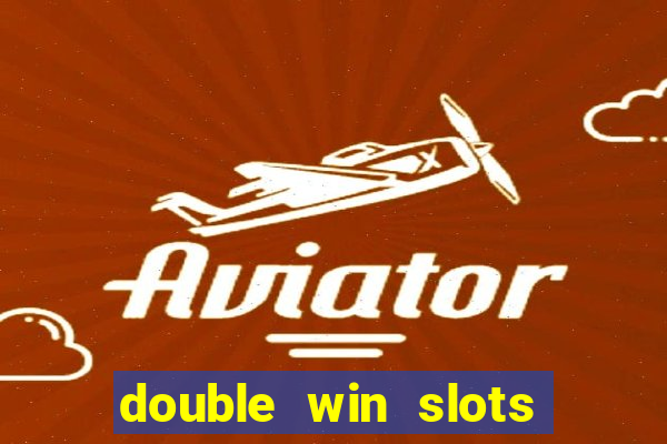double win slots casino game
