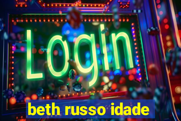 beth russo idade