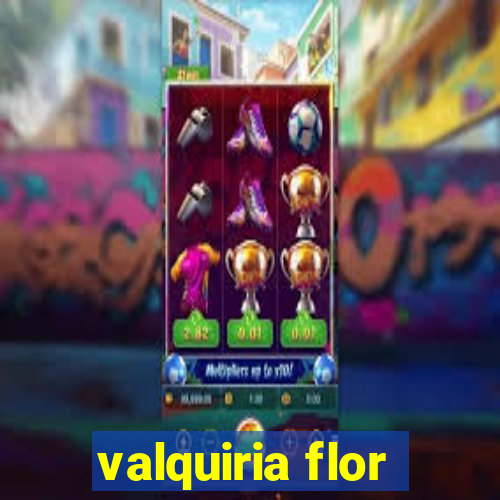 valquiria flor