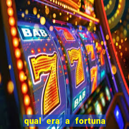 qual era a fortuna do beto carrero