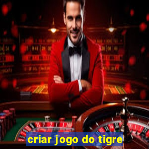 criar jogo do tigre